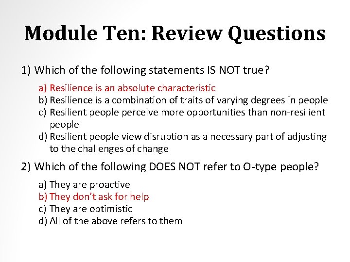 Module Ten: Review Questions 1) Which of the following statements IS NOT true? a)