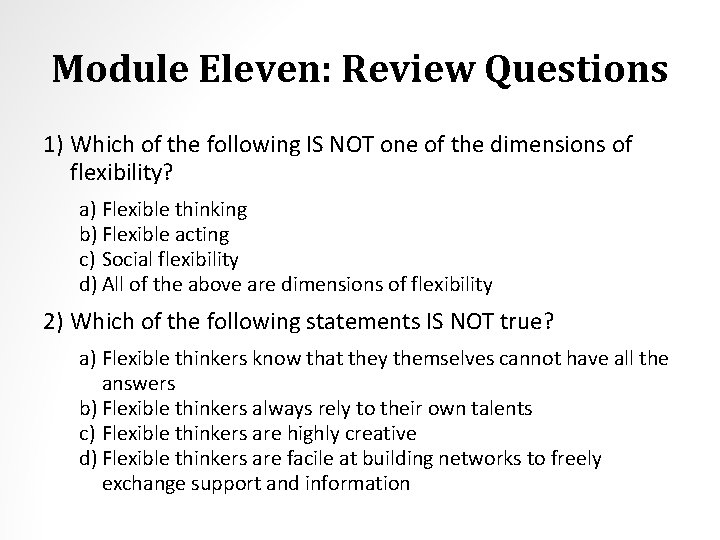 Module Eleven: Review Questions 1) Which of the following IS NOT one of the