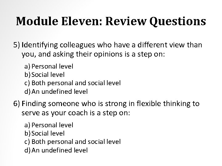 Module Eleven: Review Questions 5) Identifying colleagues who have a different view than you,