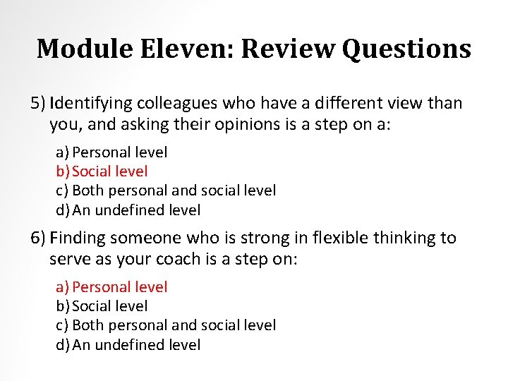 Module Eleven: Review Questions 5) Identifying colleagues who have a different view than you,