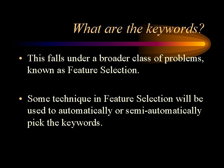 What are the keywords? • This falls under a broader class of problems, known