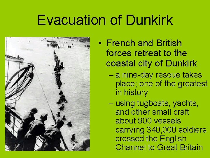 Evacuation of Dunkirk • French and British forces retreat to the coastal city of