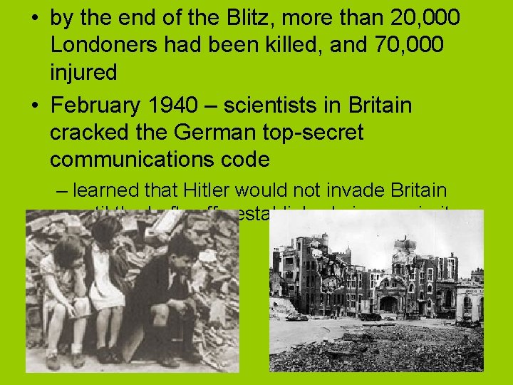  • by the end of the Blitz, more than 20, 000 Londoners had