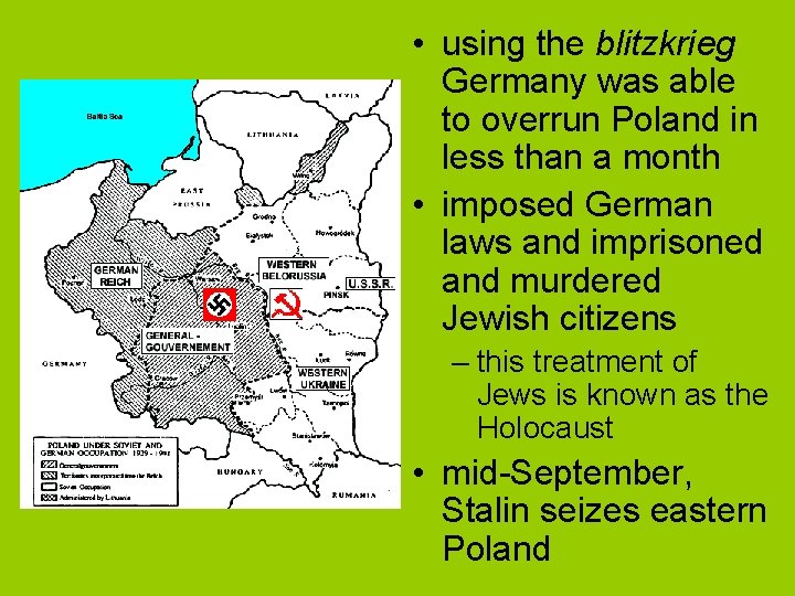  • using the blitzkrieg Germany was able to overrun Poland in less than