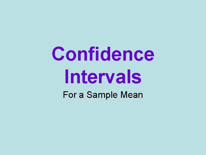 Confidence Intervals For a Sample Mean 