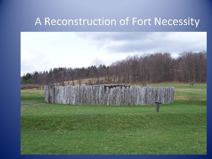 A Reconstruction of Fort Necessity 