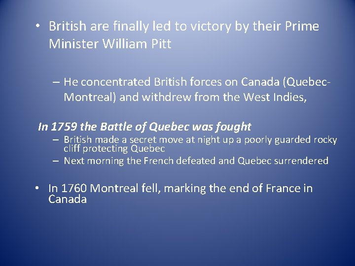  • British are finally led to victory by their Prime Minister William Pitt