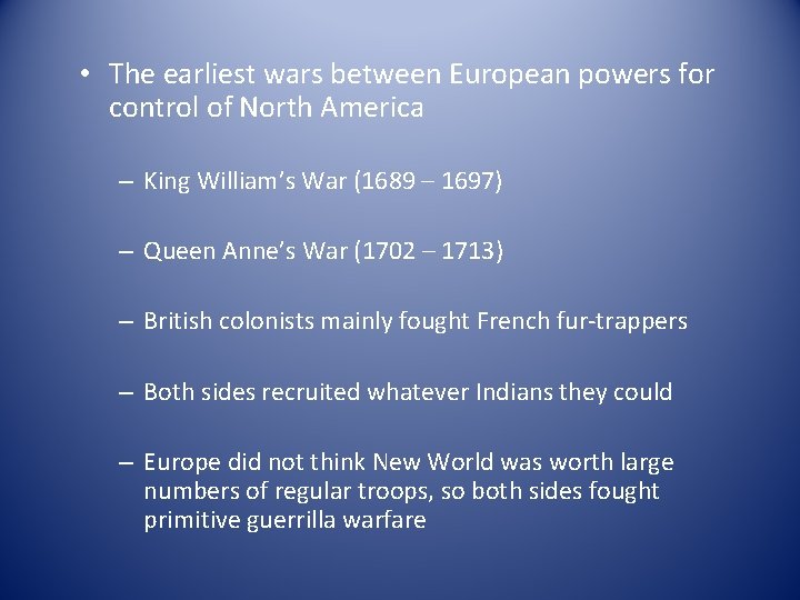  • The earliest wars between European powers for control of North America –