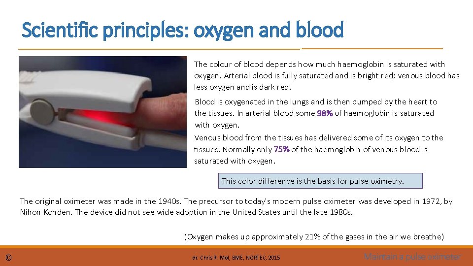Scientific principles: oxygen and blood The colour of blood depends how much haemoglobin is