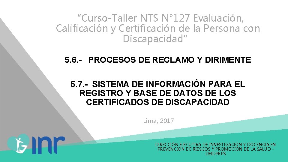 “Curso-Taller NTS N° 127 Evaluación, Calificación y Certificación de la Persona con Discapacidad” 5.