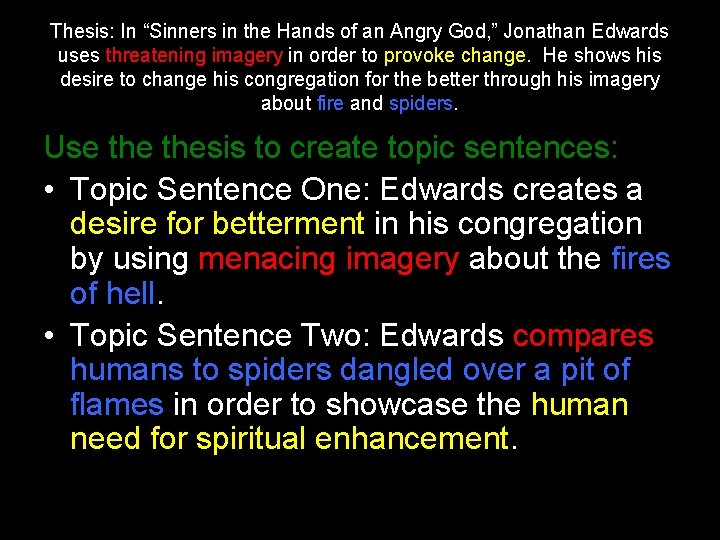 Thesis: In “Sinners in the Hands of an Angry God, ” Jonathan Edwards uses