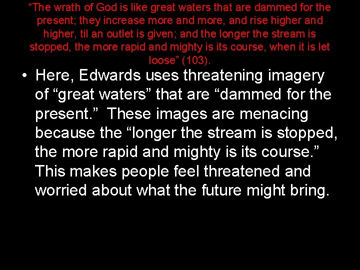 “The wrath of God is like great waters that are dammed for the present;