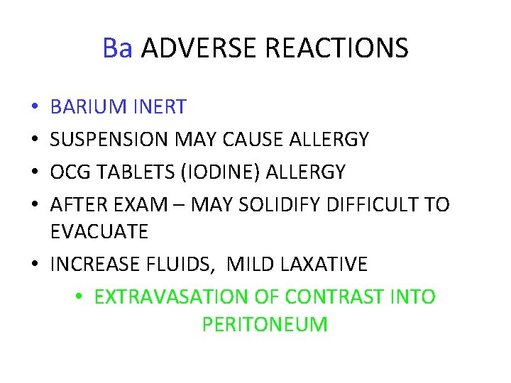 Ba ADVERSE REACTIONS BARIUM INERT SUSPENSION MAY CAUSE ALLERGY OCG TABLETS (IODINE) ALLERGY AFTER Ba ADVERSE REACTIONS BARIUM INERT SUSPENSION MAY CAUSE ALLERGY OCG TABLETS (IODINE) ALLERGY AFTER