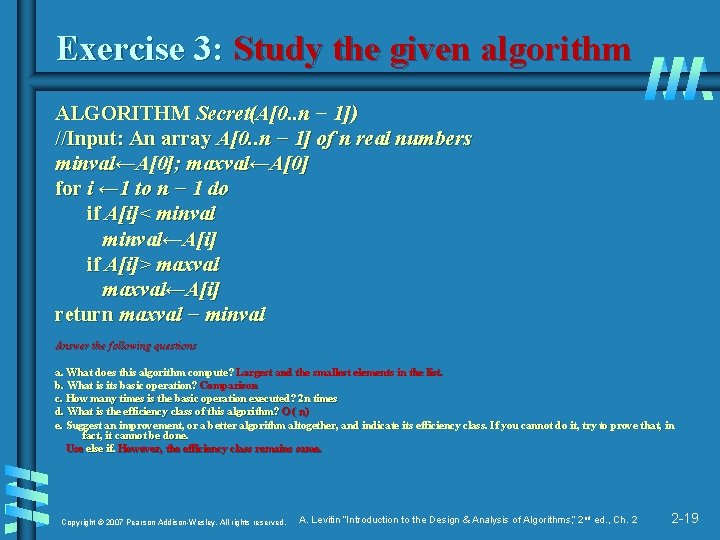 Exercise 3: Study the given algorithm ALGORITHM Secret(A[0. . n − 1]) //Input: An