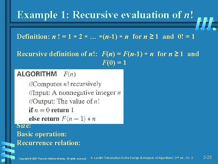 Example 1: Recursive evaluation of n! Definition: n ! = 1 2 … (n-1)