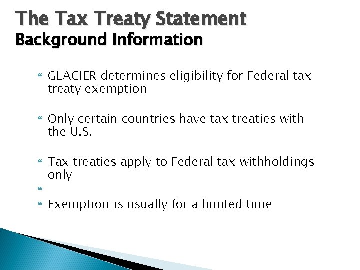 The Tax Treaty Statement Background Information GLACIER determines eligibility for Federal tax treaty exemption