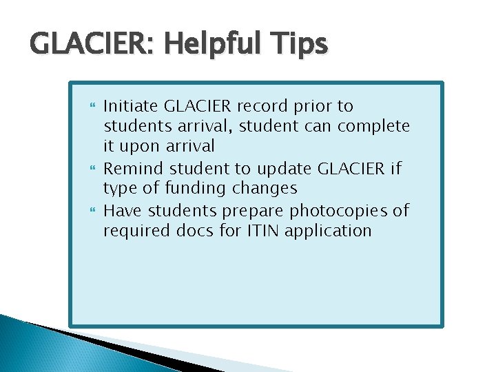GLACIER: Helpful Tips Initiate GLACIER record prior to students arrival, student can complete it