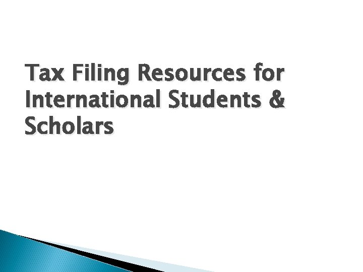 Tax Filing Resources for International Students & Scholars 