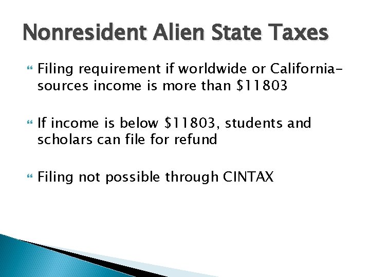 Nonresident Alien State Taxes Filing requirement if worldwide or Californiasources income is more than