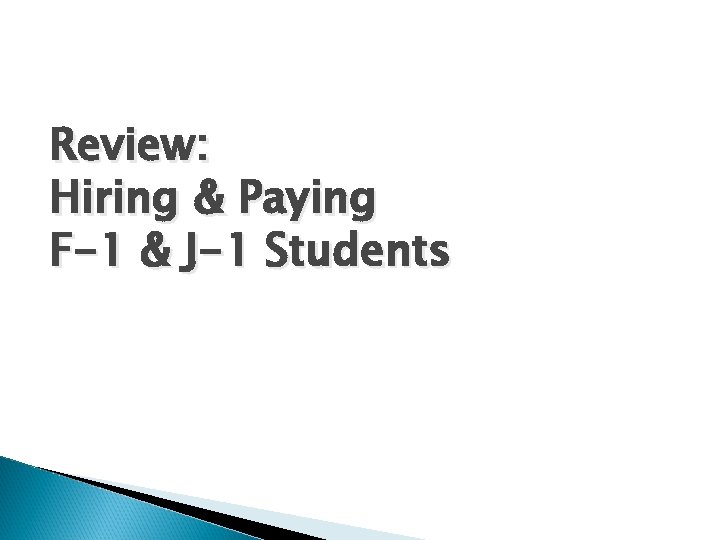 Review: Hiring & Paying F-1 & J-1 Students 
