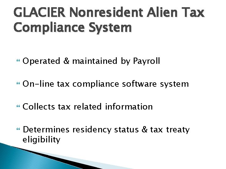 GLACIER Nonresident Alien Tax Compliance System Operated & maintained by Payroll On-line tax compliance