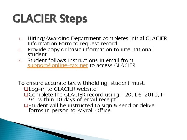 GLACIER Steps 1. 2. 3. Hiring/Awarding Department completes initial GLACIER Information Form to request