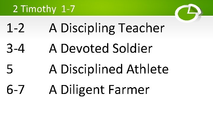 2 Timothy 1 -7 1 -2 3 -4 5 6 -7 A Discipling Teacher