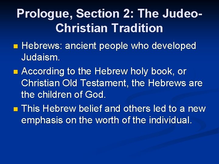 Prologue, Section 2: The Judeo. Christian Tradition Hebrews: ancient people who developed Judaism. n