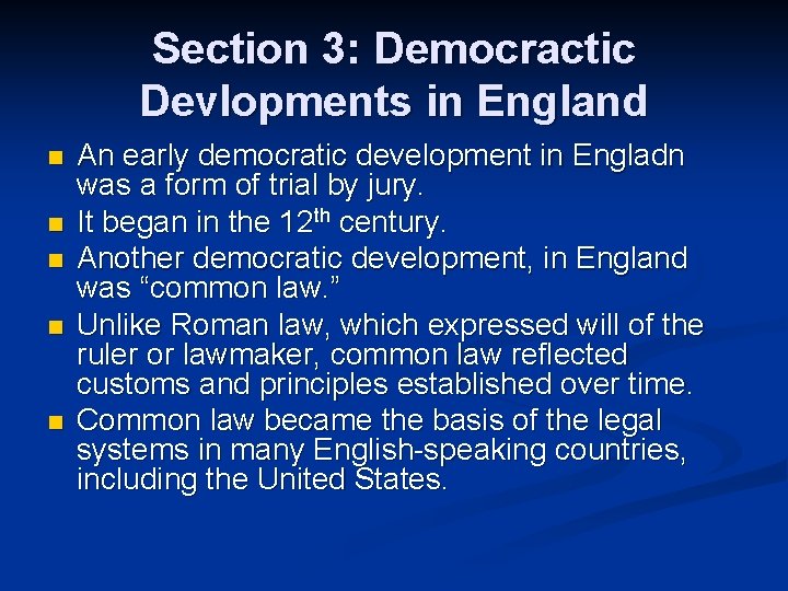 Section 3: Democractic Devlopments in England n n n An early democratic development in