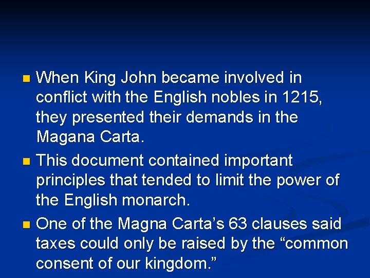 When King John became involved in conflict with the English nobles in 1215, they