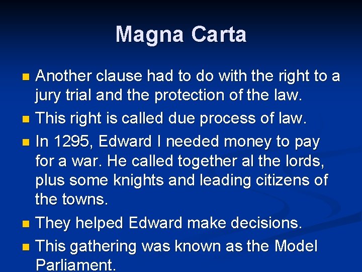 Magna Carta Another clause had to do with the right to a jury trial