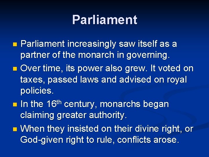 Parliament increasingly saw itself as a partner of the monarch in governing. n Over