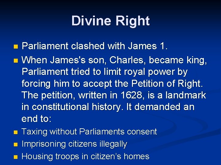 Divine Right Parliament clashed with James 1. n When James's son, Charles, became king,