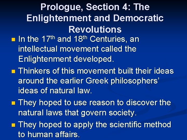 Prologue, Section 4: The Enlightenment and Democratic Revolutions In the 17 th and 18