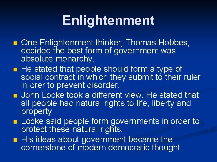 Enlightenment n n n One Enlightenment thinker, Thomas Hobbes, decided the best form of