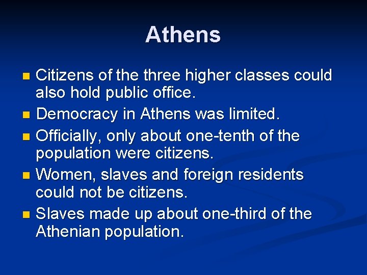 Athens Citizens of the three higher classes could also hold public office. n Democracy