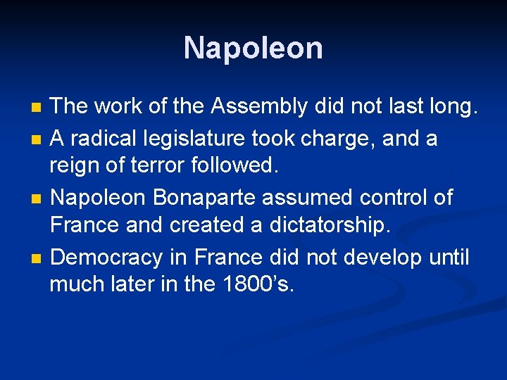 Napoleon n n The work of the Assembly did not last long. A radical