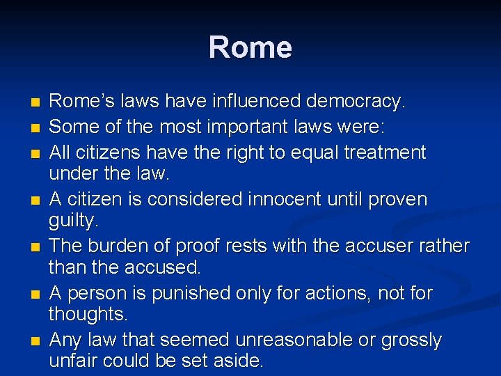 Rome n n n n Rome’s laws have influenced democracy. Some of the most