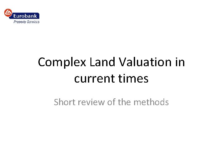 Complex Land Valuation in current times Short review of the methods 