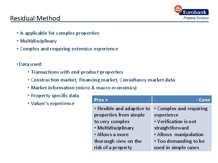 Residual Method • Is applicable for complex properties • Multidisciplinary • Complex and requiring