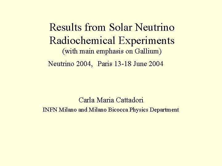 Results from Solar Neutrino Radiochemical Experiments (with main emphasis on Gallium) Neutrino 2004, Paris