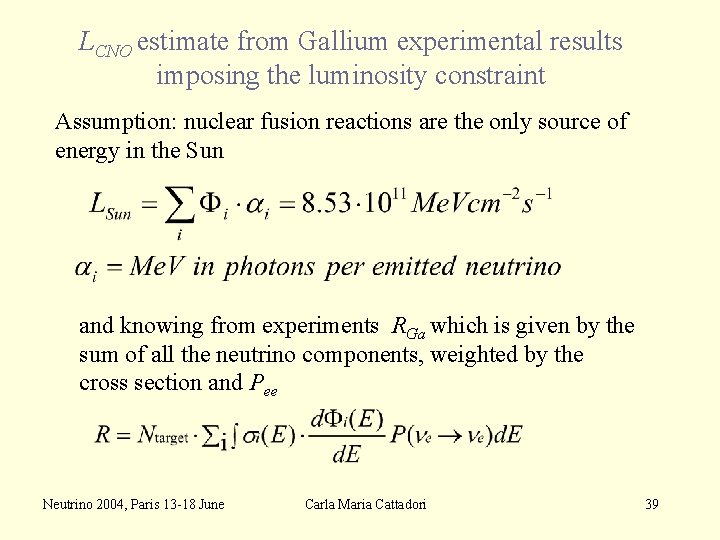 LCNO estimate from Gallium experimental results imposing the luminosity constraint Assumption: nuclear fusion reactions