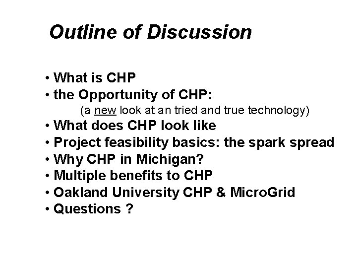 Outline of Discussion • What is CHP • the Opportunity of CHP: (a new