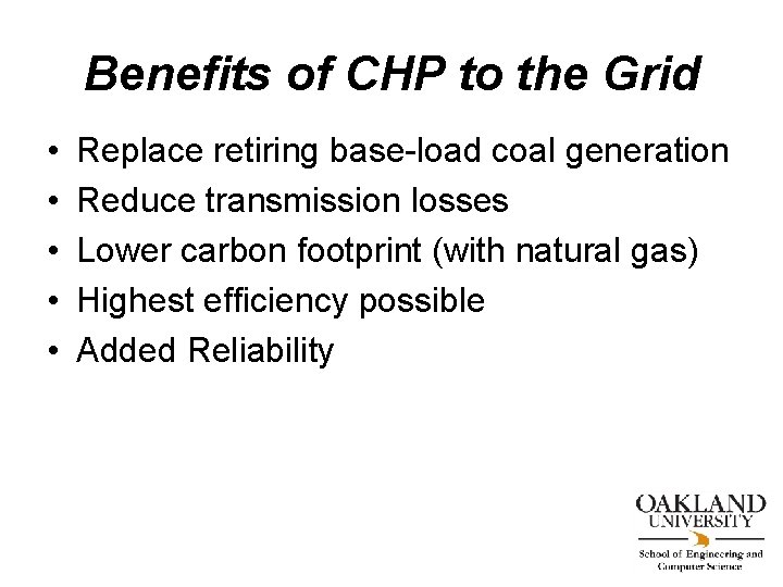 Benefits of CHP to the Grid • • • Replace retiring base-load coal generation