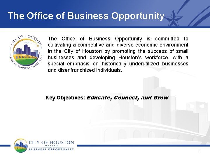 The Office of Business Opportunity is committed to cultivating a competitive and diverse economic