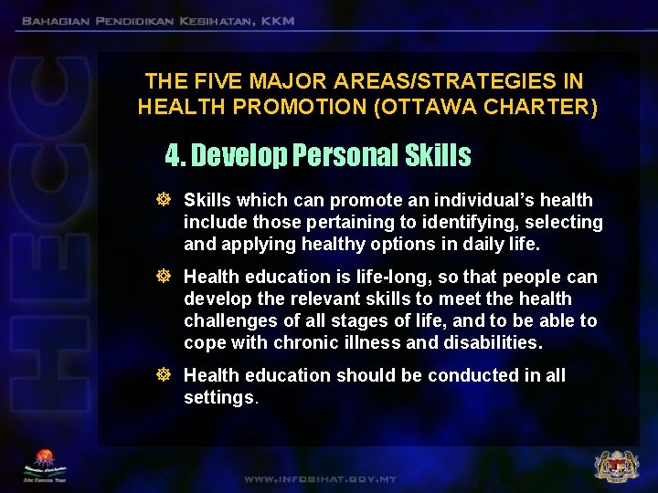 THE FIVE MAJOR AREAS/STRATEGIES IN HEALTH PROMOTION (OTTAWA CHARTER) 4. Develop Personal Skills ]