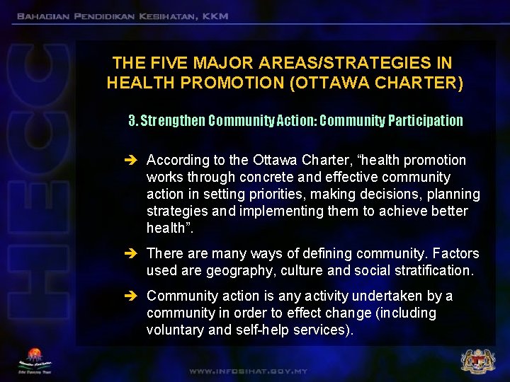 THE FIVE MAJOR AREAS/STRATEGIES IN HEALTH PROMOTION (OTTAWA CHARTER) 3. Strengthen Community Action: Community