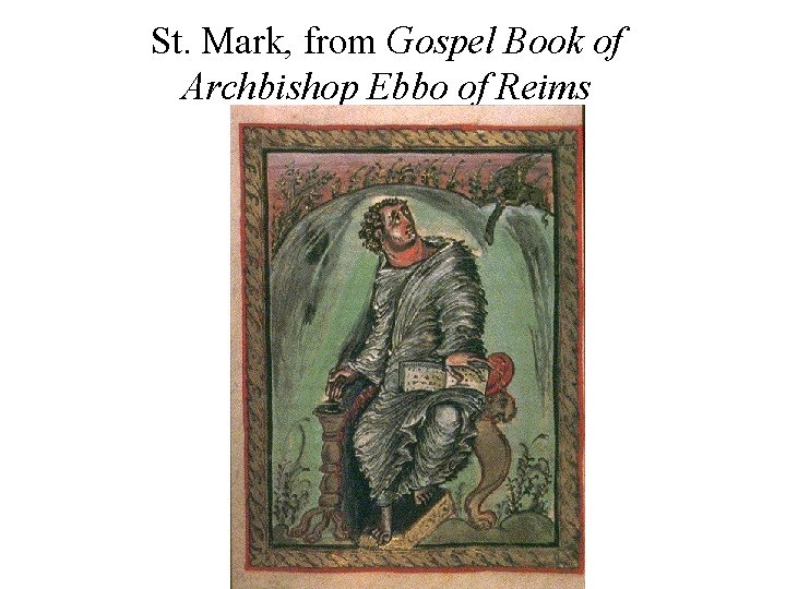 St. Mark, from Gospel Book of Archbishop Ebbo of Reims 