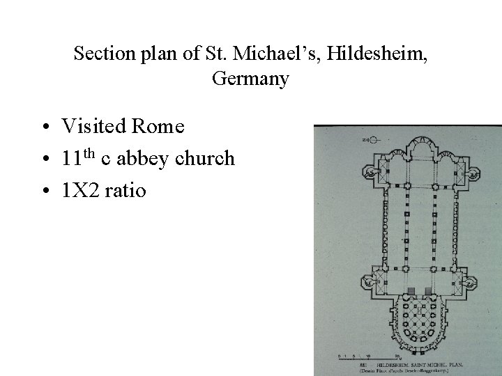 Section plan of St. Michael’s, Hildesheim, Germany • Visited Rome • 11 th c