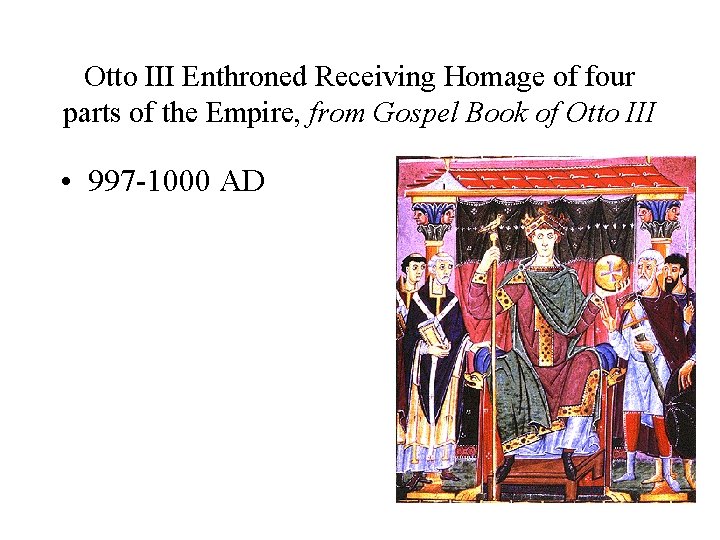 Otto III Enthroned Receiving Homage of four parts of the Empire, from Gospel Book